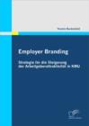 Image for Employer Branding : Strategie Fur Die Steigerung Der Arbeitgeberattraktivitat In Kmu