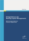 Image for Erfolgsfaktoren Des Working Capital Managements : Optimierungsansatze Der Financial Supply Chain