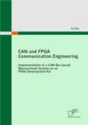 Image for Can And Fpga Communication Engineering : Implementation Of A Can Bus Based Measurement System On An Fpga Development