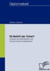 Image for EU-Beitritt der Turkei? : Analyse der Beitrittsreife und oekonomische Implikationen
