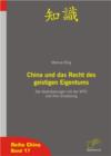 Image for China und das Recht des geistigen Eigentums: Die Vereinbarungen mit der WTO und ihre Umsetzung