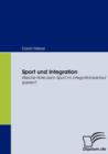 Image for Sport und Integration : Welche Rolle kann Sport im Integrationsverlauf spielen?