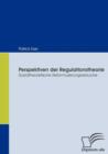 Image for Perspektiven der Regulationstheorie : Sozialtheoretische Reformulierungsversuche