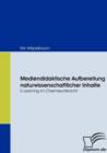 Image for Mediendidaktische Aufbereitung naturwissenschaftlicher Inhalte : E-Learning im Chemieunterricht