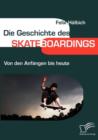 Image for Die Geschichte des Skateboardings