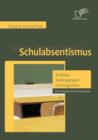 Image for Schulabsentismus - Anlasse, Bedingungen, Hintergrunde