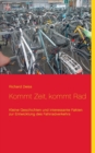 Image for Kommt Zeit, kommt Rad : Kleine Geschichten und interessante Fakten zur Entwicklung des Fahrradverkehrs