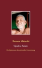 Image for Die Quintessenz der spirituellen Unterweisung (Upadesa Saram) : aus dem Sanskrit ubersetzt und kommentiert von Miles Wright