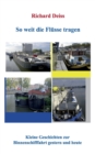 Image for So weit die Flusse tragen : Kleine Geschichten zur Binnenschifffahrt gestern und heute