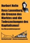 Image for Rosa Luxemburg, die Grenzen des Marktes und die Todeszuckungen des Kapitalismus