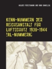 Image for Kenn-Nummern der Reichsanstalt fur Luftschutz 1936-1944 [RL-Nummern]
