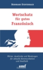 Image for Wortschatz fur gutes Franzoesisch : Woerter, Ausdrucke und Wendungen fur aktuelle Kommunikation und Smalltalk