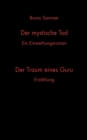 Image for Der mystische Tod/Der Traum eines Guru : Ein Einweihungsroman/Erzahlung