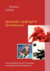 Image for Spatzunder, Spassvoegel &amp; Sportskanonen : Vom ersten Kuss bis zur Traumfrau: meine Jugend hat spat begonnen...
