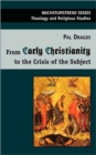 Image for From Early Christianity to the Crisis of the Subject