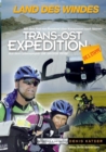 Image for Trans-Ost-Expedition - Die 3. Etappe : Land des Windes - Mit dem Rad von Russland uber Kasachstan nach Sibirien