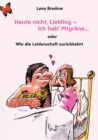 Image for Heute nicht, Liebling - ich hab&#39; Migrane