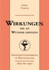 Image for Wirkungen, die an Wunder grenzen : Arzneimittelwerbung in Deutschland (1830-1930)