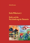Image for Emily Millenium 3 : Emily und die Verschwoerung der Elemente