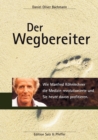 Image for Der Wegbereiter : Wie Manfred Koehnlechner die Medizin revolutionierte und Sie heute davon profitieren.