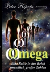Image for Omega : Eine Reise durch das Reich der unendlich grossen Zahlen