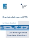 Image for Das Fire Dynamics Simulator Handbuch : Brandsimulationen mit FDS