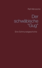 Image for Der schwabische &quot;Gug&quot; : Eine Schmunzelgeschichte