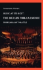 Image for Music at its Best : The Berlin Philharmonic: From Karajan to Rattle