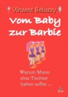 Image for Vom Baby zur Barbie : Warum Mann eine Tochter haben sollte . . .