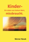 Image for Kinder - Ein Leben von hohem Wert, missbraucht.
