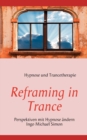 Image for Reframing in Trance : Perspektiven mit Hypnose andern
