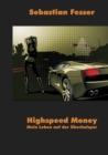 Image for Highspeed Money : Mein Leben auf der UEberholspur