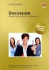 Image for Discussion - Mastering the Skills of Moderation : Leading Discussions, Conducting Surveys, Steering Roundtables and Using Manipulation