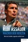 Image for Rudi Assauer. Macher der Herzen. : Wie die Schalke Legende wirklich war: Wie die Schalke Legende wirklich war
