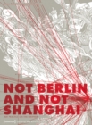 Image for Not Berlin and Not Shanghai