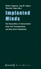 Image for Implanted minds  : the neuroethics of intracerebral stem cell transplantation and deep brain stimulation