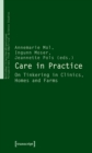 Image for Care in practice  : on tinkering in clinics, homes and farms