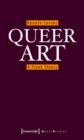 Image for Queer art  : a freak theory