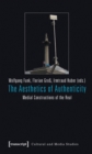 Image for The Aesthetics of Authenticity : Medial Constructions of the Real