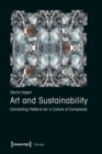 Image for Art and sustainability  : connecting patterns for a culture of complexity