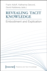 Image for Revealing tacit knowledge  : embodiment and explication