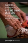 Image for Alive and Kicking at All Ages : Cultural Constructions of Health and Life Course Identity