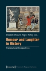 Image for Humour and Laughter in History : Transcultural Perspectives
