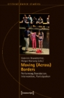 Image for Moving (across) borders  : performing translation, intervention, participation