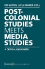 Image for Postcolonial studies meets media studies  : a critical encounter