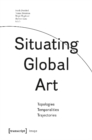 Image for Situating Global Art