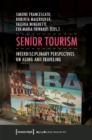 Image for Senior tourism  : interdisciplinary perspectives on aging and traveling