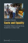 Image for Caste and Equality – Friendship Patterns among Young Academics in Urban India