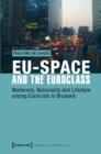Image for EU–Space and the Euroclass – Modernity, Nationality, and Lifestyle Among Eurocrats in Brussels