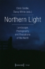 Image for Northern Light – Landscape, Photography and Evocations of the North